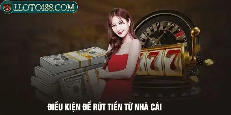 Điều kiện để rút tiền