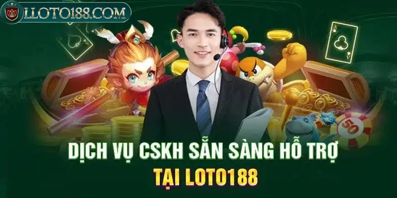 Liên hệ Loto188 chăm sóc tận tình mọi khách hàng